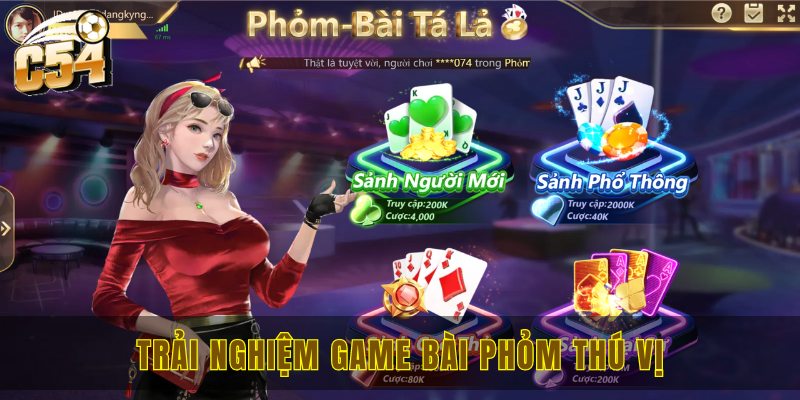 Trải nghiệm đánh bài Phỏm thú vị